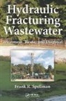 Frank R. Spellman, Frank R. (Spellman Environmental Consult Spellman, Frank R. (Spellman Environmental Consultants Spellman, Spellman Frank R. - Hydraulic Fracturing Wastewater