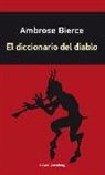Ambrose Bierce, Ambrose . . . [et al. Bierce - El diccionario del diablo