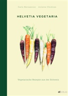 Carlo Bernasconi, Juliette Chrétien, Thomas Stöckli, Juliette Chrétien, Juliette Chrétien, Mira Gisler... - Helvetia Vegetaria