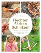 Doris Fischer - Flechten, Färben, Schnitzen