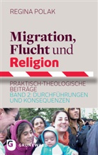 Regina Polak - Migration, Flucht und Religion. Bd.2