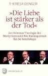 Theresa Denger - "Die Liebe ist stärker als der Tod"