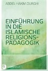 Abdel-Hakim Ourghi - Einführung in die Islamische Religionspädagogik