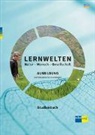 Katharina Kalcsics, Markus Wilhelm - LERNWELTEN Natur - Mensch - Gesellschaft AUSBILDUNG