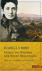 Isabella Bird, Susann Gretter, Susanne Gretter - Durch die Wildnis der Rocky Mountains