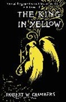 Robert W Chambers, Robert W. Chambers, Chambers Robert W. - The King in Yellow