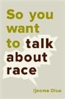 Ijeoma Oluo - So You Want to Talk About Race