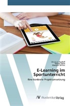 Rober Diem, Robert Diem, Christia Rudloff, Christian Rudloff, Margret Wittek - E-Learning im Sportunterricht