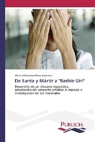 María del Carmen Pérez Casanova - De Santa y Mártir a "Barbie Girl"