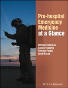 Sameer Ganatra, Ganatra Sameer, Syed Masud, Timoth Parker, Timothy Parker, Parker Timothy... - Pre-Hospital Emergency Medicine At a Glance