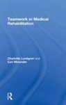 Charlotte Lundgren, Charlotte (Linkoping University Lundgren, Carl Molander, Carl (Karolinska Institutet Molander - Teamwork in Medical Rehabilitation