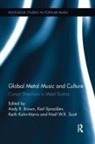 Andy (Bath Spa University Brown, Andy R. (Bath Spa University Brown, Andy R. Spracklen Brown, Andy Spracklen Brown, Karl Kahn-Harris Spracklen, Andy Brown... - Global Metal Music and Culture