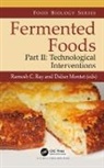 Ramesh C. (Central Tuber Crops Research Insti Ray, Ramesh C. Montet Ray, Didier Montet, Montet Didier, Ramesh C. Ray, Ray Ramesh C. - Fermented Foods, Part II