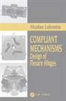 Nicolae Lobontiu, Nicolae (University of Alaska Anchorage Lobontiu, Lobontiu Nicolae - Compliant Mechanisms