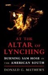 Donald G. Mathews, Donald G. (University of North Carolina Mathews, Mathews Donald G. - At the Altar of Lynching