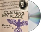 Planaria Price, Helen West, Helen Reichmann West, Ilyana Kadushin - Claiming My Place: Coming of Age in the Shadow of the Holocaust (Hörbuch)