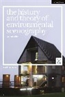 Arnold Aronson, Joslin Mckinney, Scott Palmer - The History and Theory of Environmental Scenography