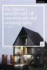 Arnold Aronson, Joslin Mckinney, Scott Palmer - The History and Theory of Environmental Scenography
