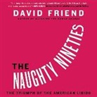 David Friend - The Naughty Nineties: The Triumph of the American Libido (Audio book)