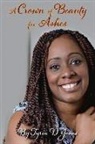 Tyria Jones - A Crown of Beauty for Ashes: Volume 1