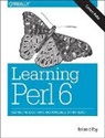 Brian D Foy, brian foy, Brian D Foy, Brian D. Foy - Learning Perl 6