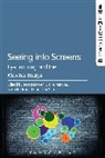 Tessa Dwyer, Tessa (Monash University Dwyer, Claire Perkins, Sean Redmond, Sita, Professor Tessa (Monash University Dwyer... - Seeing into Screens