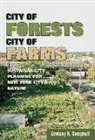 Lindsay K. Campbell - City of Forests, City of Farms