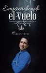 Carlos Perez, Carlos Pérez - Emprendiendo el vuelo