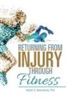 Ph. D. Robert G. Beauchamp, Robert G. Beauchamp - Returning from Injury Through Fitness