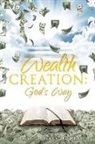 Douglas D. Dickson, Douglas D. Dickson Mba, Douglas D. Dickson Md Mba - Wealth Creation: God's Way