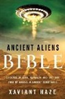 Xaviant Haze, Xaviant (Xaviant Haze) Haze - Ancient Aliens in the Bible