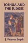 J. Paterson Smyth - Joshua and the Judges (Yesterday's Classics)