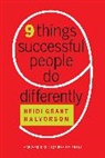 Heidi Grant Halvorson, Halvorson Heidi Grant - Nine Things Successful People Do Differently
