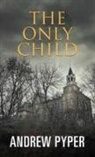 Andrew Pyper - The Only Child