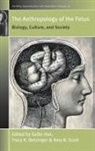 Sallie (EDT)/ Betsinger Han, Sallie Betsinger Han, Tracy K. Betsinger, Sallie Han, Amy B. Scott - Anthropology of the Fetus