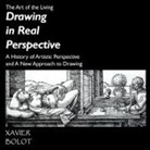 Xavier Bolot - Drawing in Real Perspective