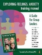 Vicki Grahame, Emma Honey, Ann Lecoutuer, Helen McConachie, Jan O'Neil, Ann Ozsivadjian... - Exploring Feelings Anxiety Training Manual
