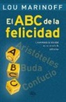 Lou Marinoff - El ABC de la felicidad/ The Middle Way
