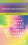 Takao Hinamoto, Wu-Sheng Lu - Digital Filter Design and Realization