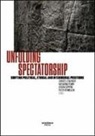 Jeroen Coppens, Katharina Pewny, Christel Stalpaert, Christel (EDT)/ Pewny Stalpaert, Jeroen Coppens, Katharina Pewny... - Unfolding Spectatorship