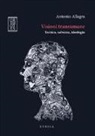 Antonio Allegra - Visioni transumane. Tecnica, salvezza, ideologia