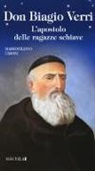 Massimiliano Taroni - Don Biagio Verri. L'apostolo delle ragazze schiave