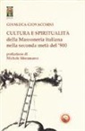 Giovacchini, Gianluca Giovacchini - Cultura e spiritualità della massoneria italiana nella seconda metà del '900