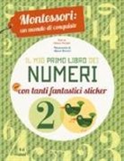 Agnese Baruzzi, Chiara Paroddi, Chiara Piroddi, A. Baruzzi - Il mio primo libro dei numeri. Montessori: un mondo di conquiste