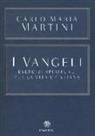 Carlo Maria Martini, C. Chiappini - I Vangeli. Esercizi spirituali per la vita cristiana