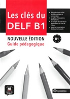 Les clés du nouveau DELF - B1: Guide pédagogique, m. MP3-CD