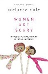 Melanie Dale - Women are Scary