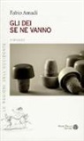 Fabio Amadi - Gli dei se ne vanno