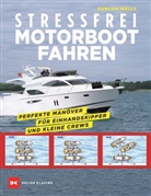 Duncan Wells - Stressfrei Motorbootfahren