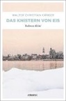 Walter Christian Kärger - Das Knistern von Eis